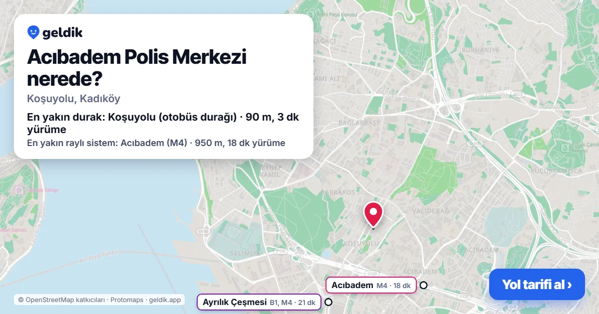Acıbadem Polis Merkezi nerede: haritada konumu ve en yakın duraklar, yürüme süreleriyle