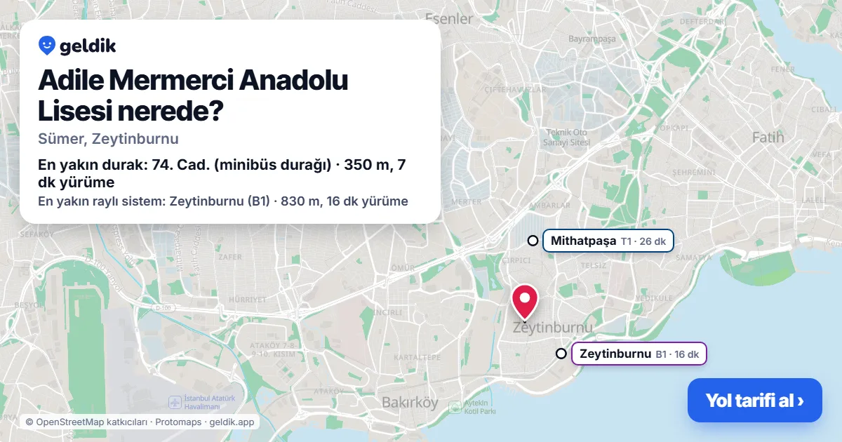 Adile Mermerci Anadolu Lisesi nerede: haritada konumu ve en yakın duraklar, yürüme süreleriyle