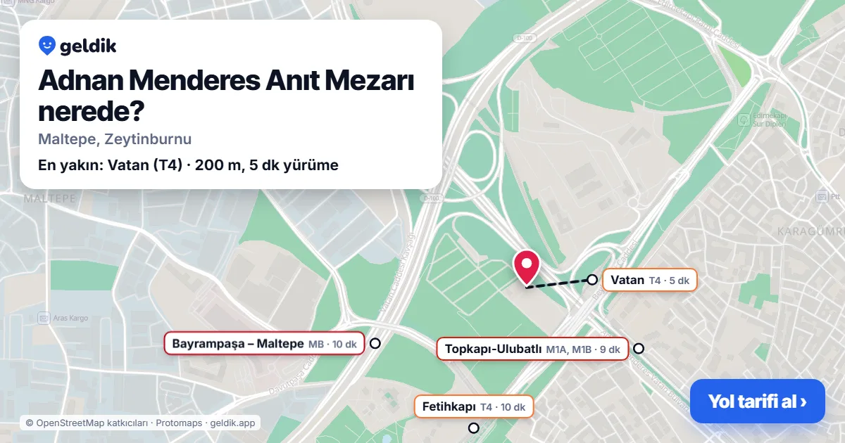 Adnan Menderes Anıt Mezarı nerede: haritada konumu ve en yakın duraklar, yürüme süreleriyle