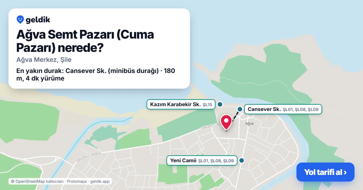 Ağva Semt Pazarı (Cuma Pazarı) nerede: haritada konumu ve en yakın duraklar, yürüme süreleriyle