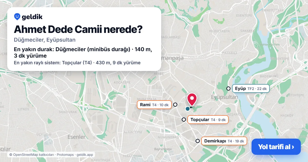 Ahmet Dede Camii nerede: haritada konumu ve en yakın duraklar, yürüme süreleriyle