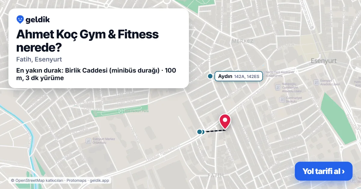 Ahmet Koç Gym & Fitness nerede: haritada konumu ve en yakın duraklar, yürüme süreleriyle