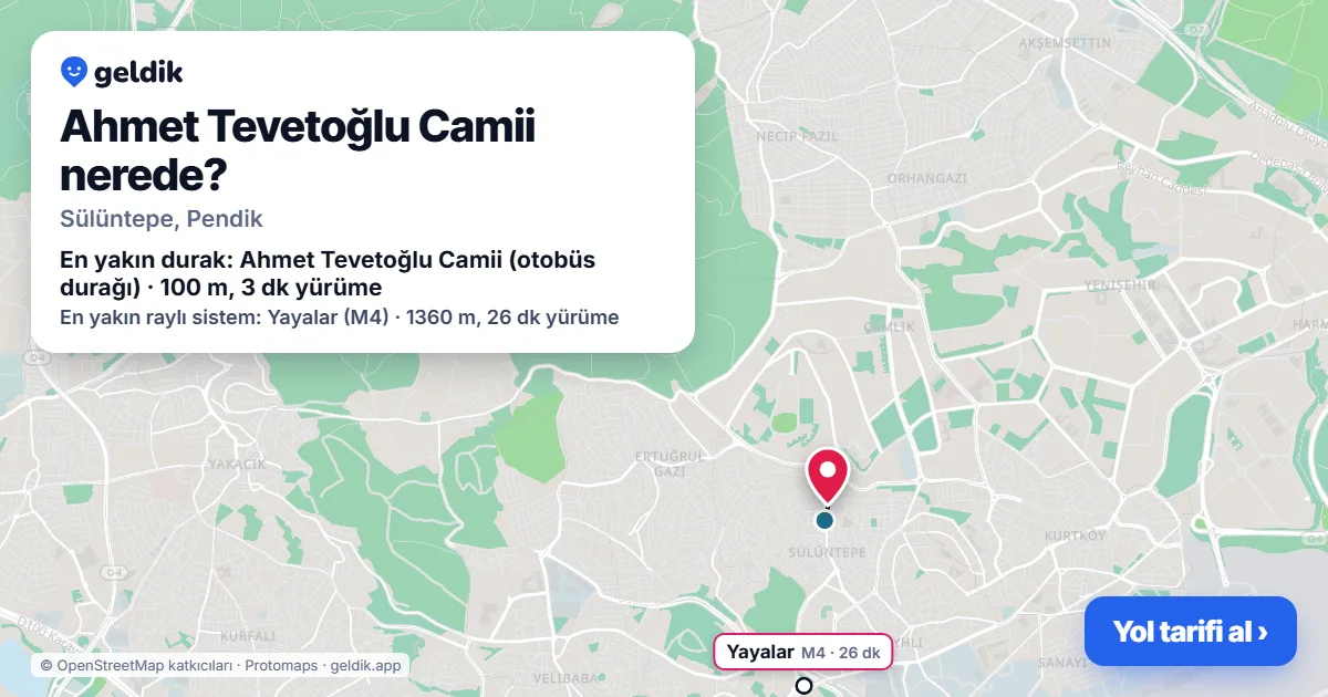Where is Ahmet Tevetoğlu Camii: map with its location and the nearest stops, with walking times