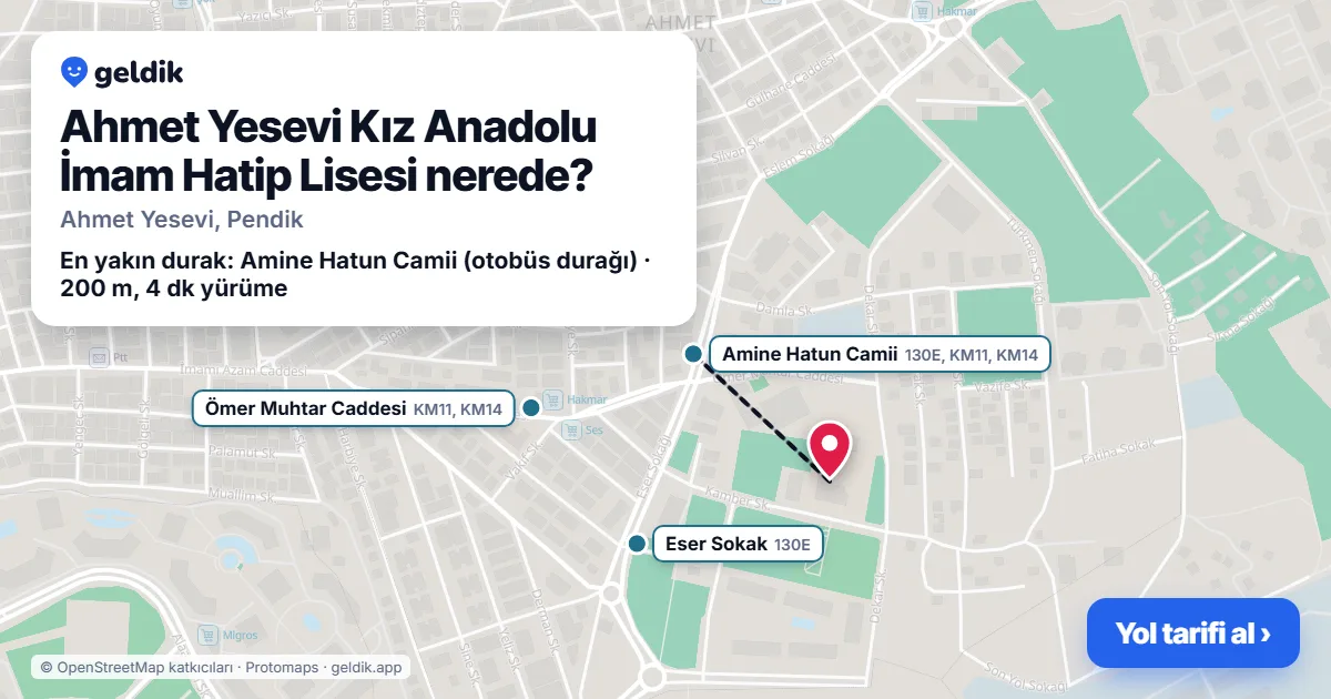 Ahmet Yesevi Kız Anadolu İmam Hatip Lisesi nerede: haritada konumu ve en yakın duraklar, yürüme süreleriyle