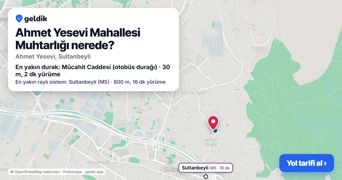 Ahmet Yesevi Mahallesi Muhtarlığı nerede: haritada konumu ve en yakın duraklar, yürüme süreleriyle