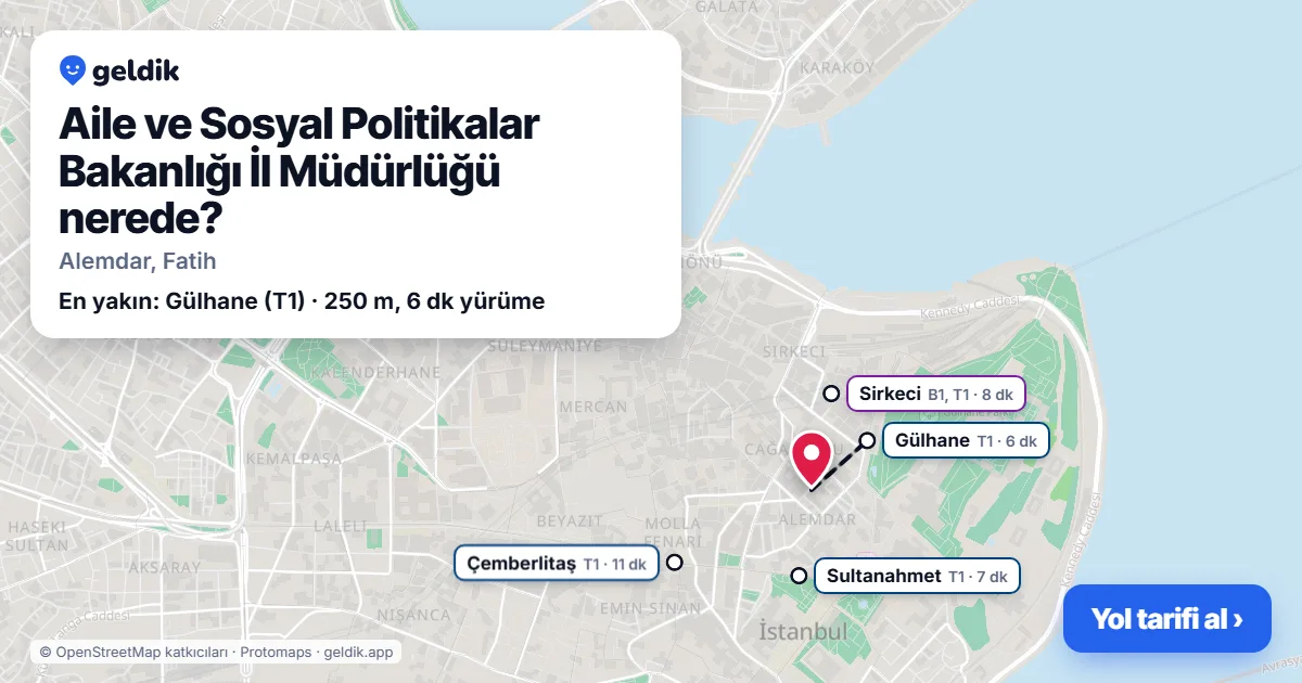 Aile ve Sosyal Politikalar Bakanlığı İl Müdürlüğü nerede: haritada konumu ve en yakın duraklar, yürüme süreleriyle