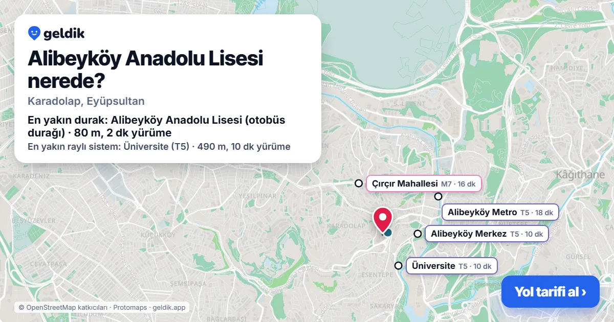 Alibeyköy Anadolu Lisesi nerede: haritada konumu ve en yakın duraklar, yürüme süreleriyle