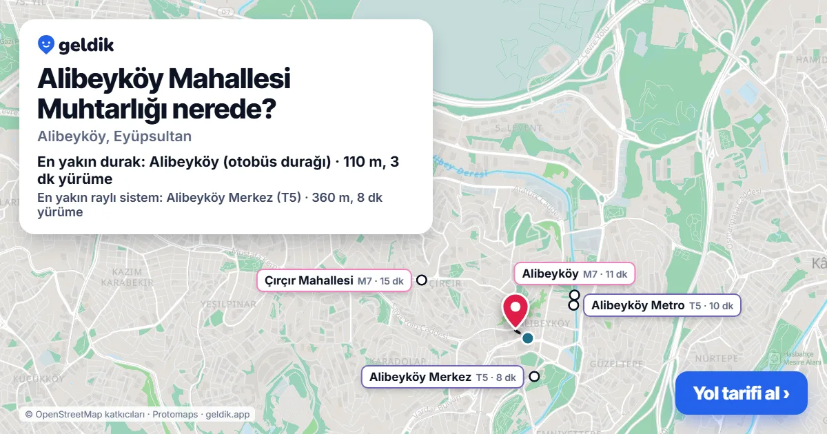 Alibeyköy Mahallesi Muhtarlığı nerede: haritada konumu ve en yakın duraklar, yürüme süreleriyle