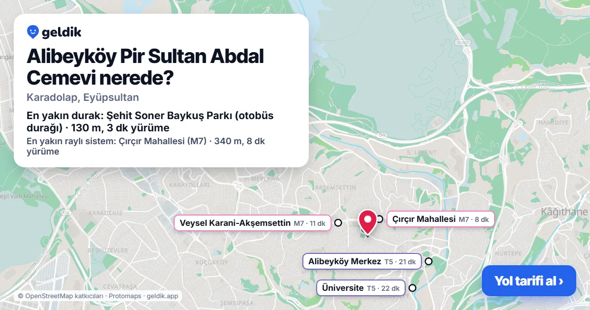 Alibeyköy Pir Sultan Abdal Cemevi nerede: haritada konumu ve en yakın duraklar, yürüme süreleriyle