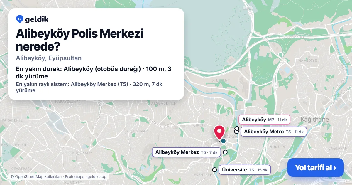 Alibeyköy Polis Merkezi nerede: haritada konumu ve en yakın duraklar, yürüme süreleriyle