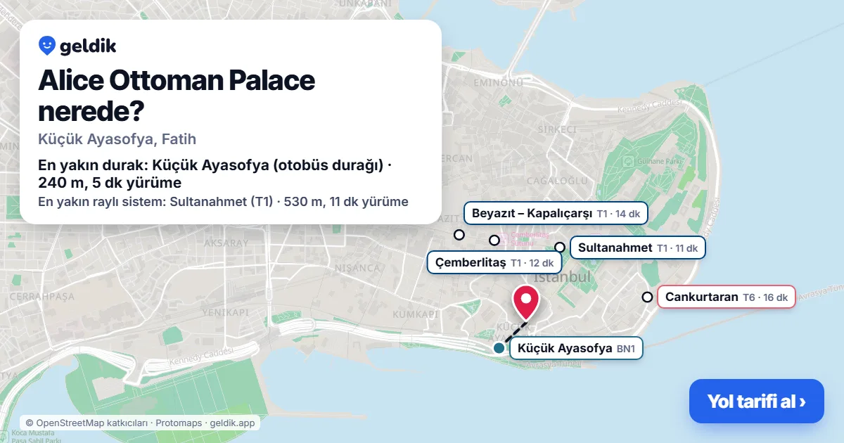 Alice Ottoman Palace nerede: haritada konumu ve en yakın duraklar, yürüme süreleriyle
