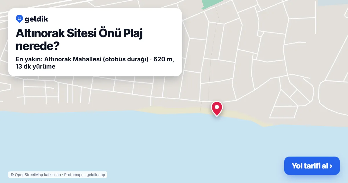 Altınorak Sitesi Önü Plaj nerede: haritada konumu ve en yakın duraklar, yürüme süreleriyle