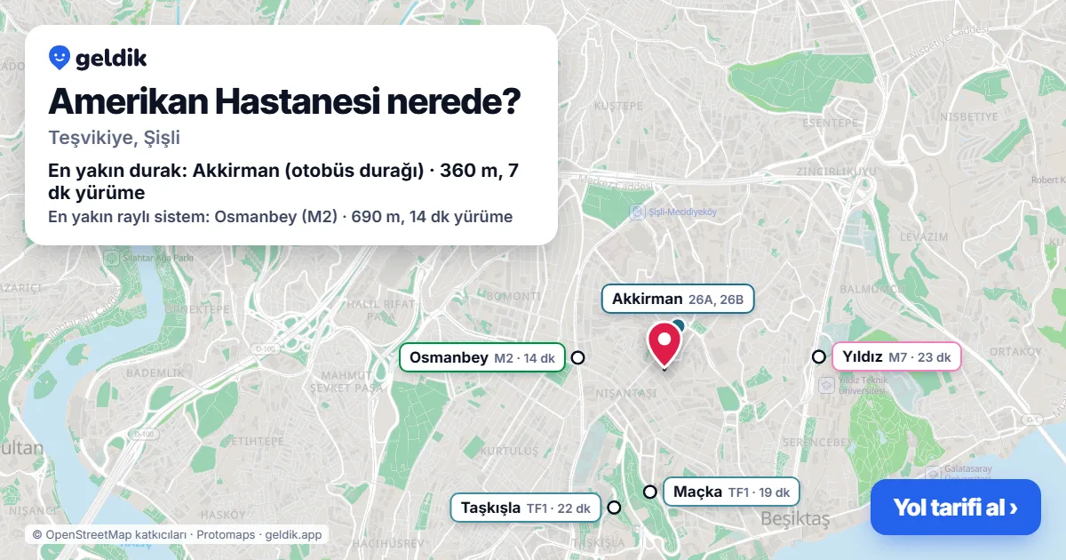 Amerikan Hastanesi nerede: haritada konumu ve en yakın duraklar, yürüme süreleriyle