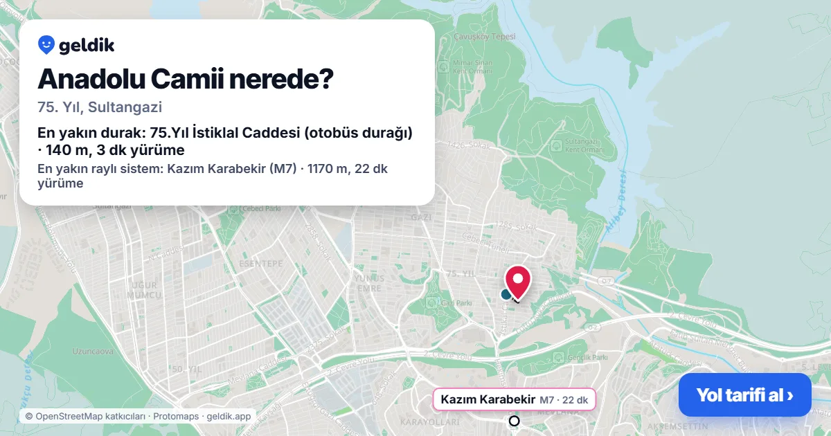 Anadolu Camii nerede: haritada konumu ve en yakın duraklar, yürüme süreleriyle