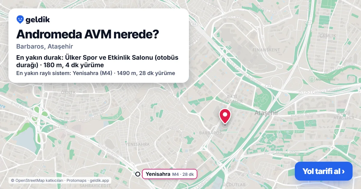 Andromeda AVM nerede: haritada konumu ve en yakın duraklar, yürüme süreleriyle