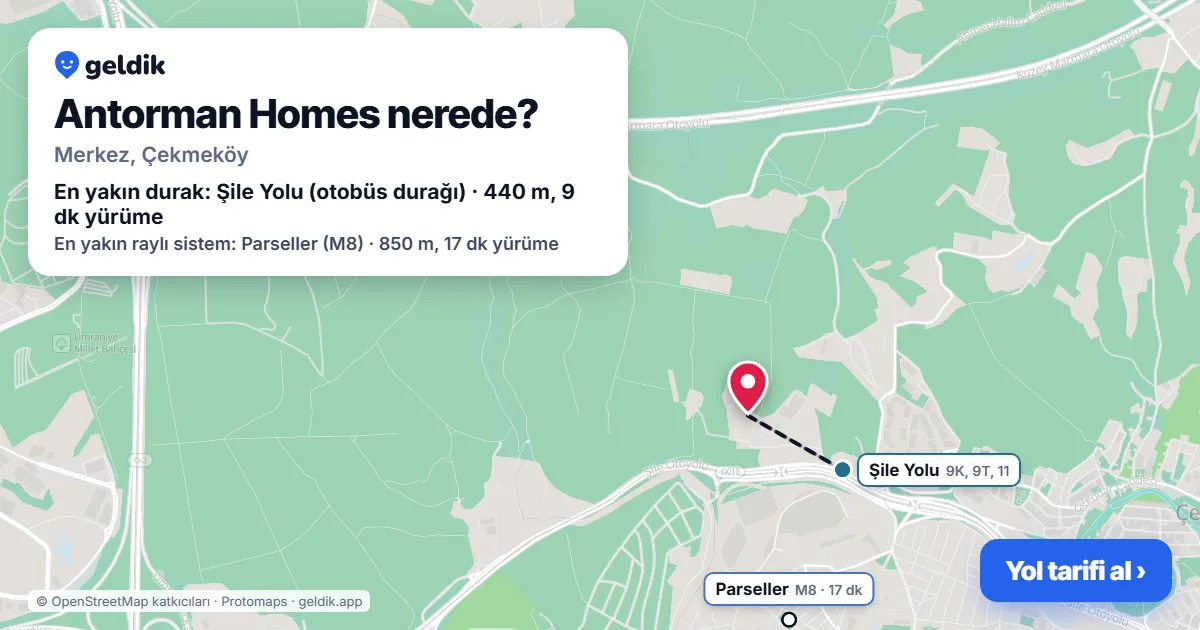 Antorman Homes nerede: haritada konumu ve en yakın duraklar, yürüme süreleriyle
