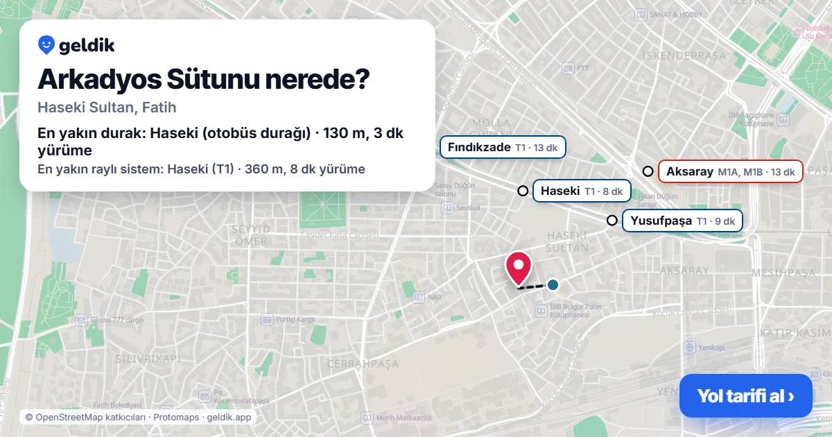 Arkadyos Sütunu nerede: haritada konumu ve en yakın duraklar, yürüme süreleriyle