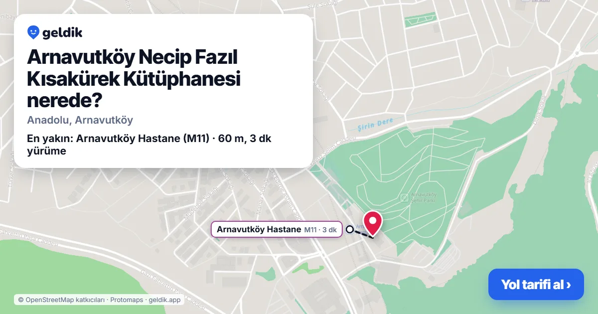 Arnavutköy Necip Fazıl Kısakürek Kütüphanesi nerede: haritada konumu ve en yakın duraklar, yürüme süreleriyle