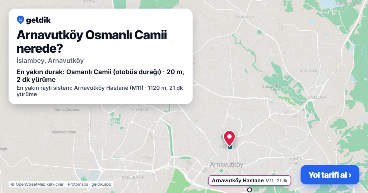 Arnavutköy Osmanlı Camii nerede: haritada konumu ve en yakın duraklar, yürüme süreleriyle