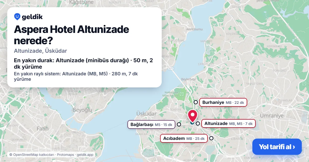 Aspera Hotel Altunizade nerede: haritada konumu ve en yakın duraklar, yürüme süreleriyle