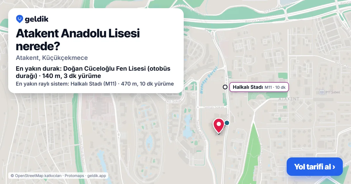 Atakent Anadolu Lisesi nerede: haritada konumu ve en yakın duraklar, yürüme süreleriyle