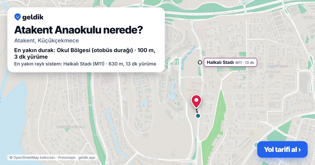 Atakent Anaokulu nerede: haritada konumu ve en yakın duraklar, yürüme süreleriyle