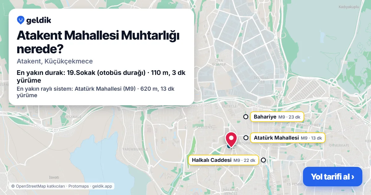 Atakent Mahallesi Muhtarlığı nerede: haritada konumu ve en yakın duraklar, yürüme süreleriyle