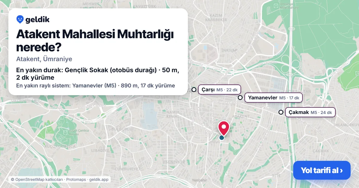 Atakent Mahallesi Muhtarlığı nerede: haritada konumu ve en yakın duraklar, yürüme süreleriyle