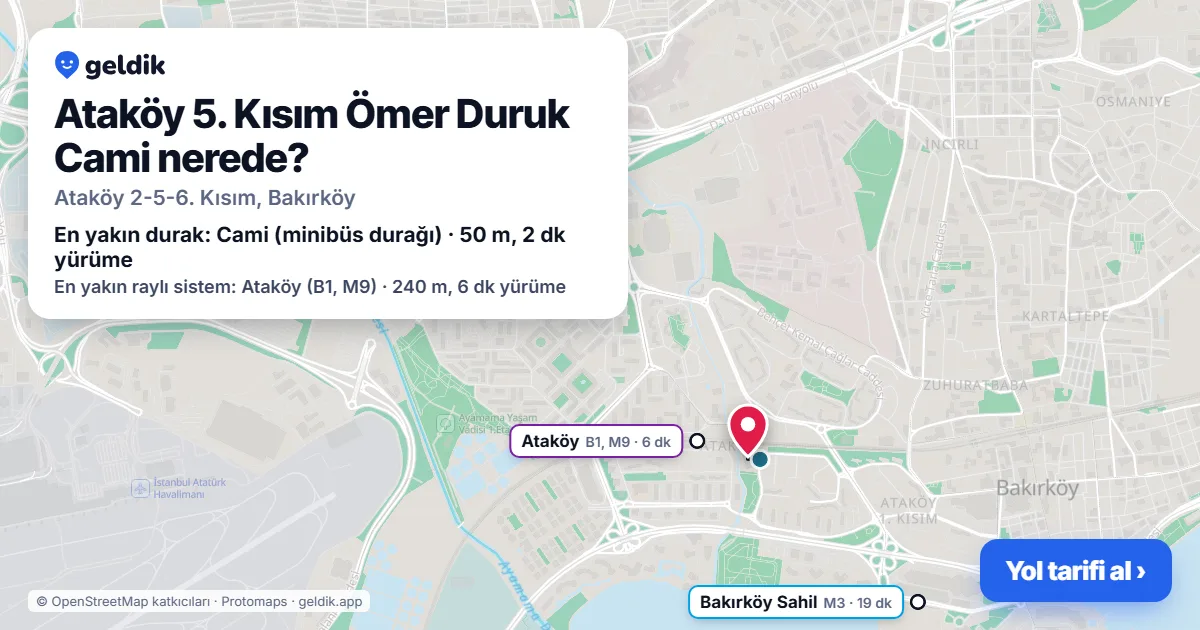Ataköy 5. Kısım Ömer Duruk Cami nerede: haritada konumu ve en yakın duraklar, yürüme süreleriyle