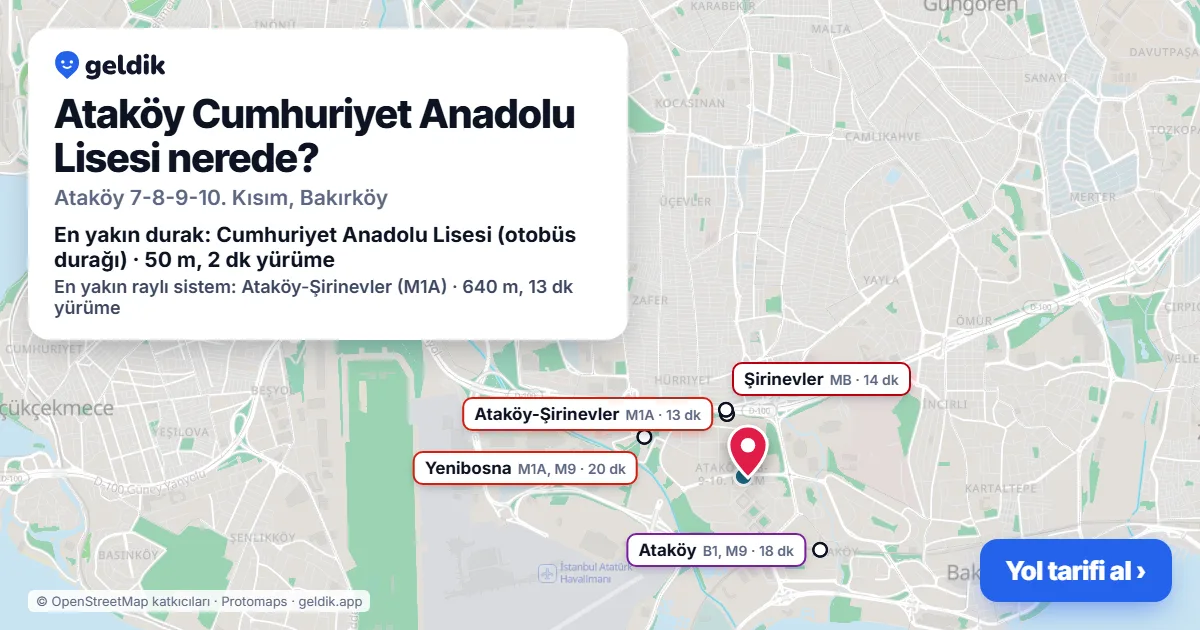 Ataköy Cumhuriyet Anadolu Lisesi nerede: haritada konumu ve en yakın duraklar, yürüme süreleriyle