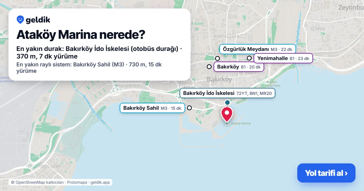 Ataköy Marina nerede: haritada konumu ve en yakın duraklar, yürüme süreleriyle