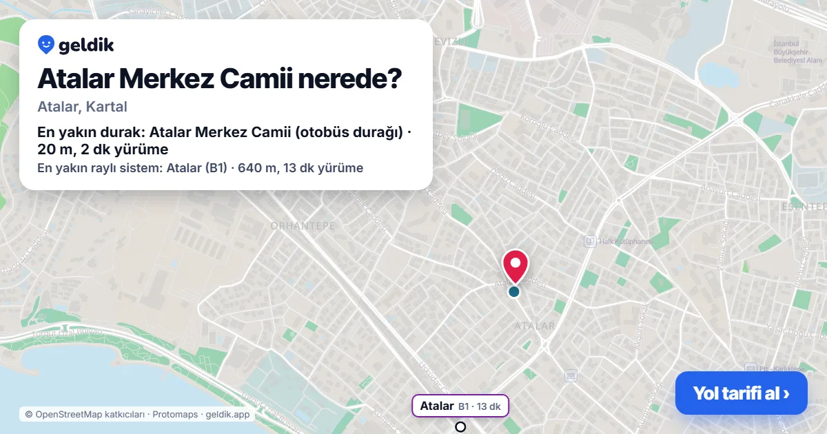 Atalar Merkez Camii nerede: haritada konumu ve en yakın duraklar, yürüme süreleriyle