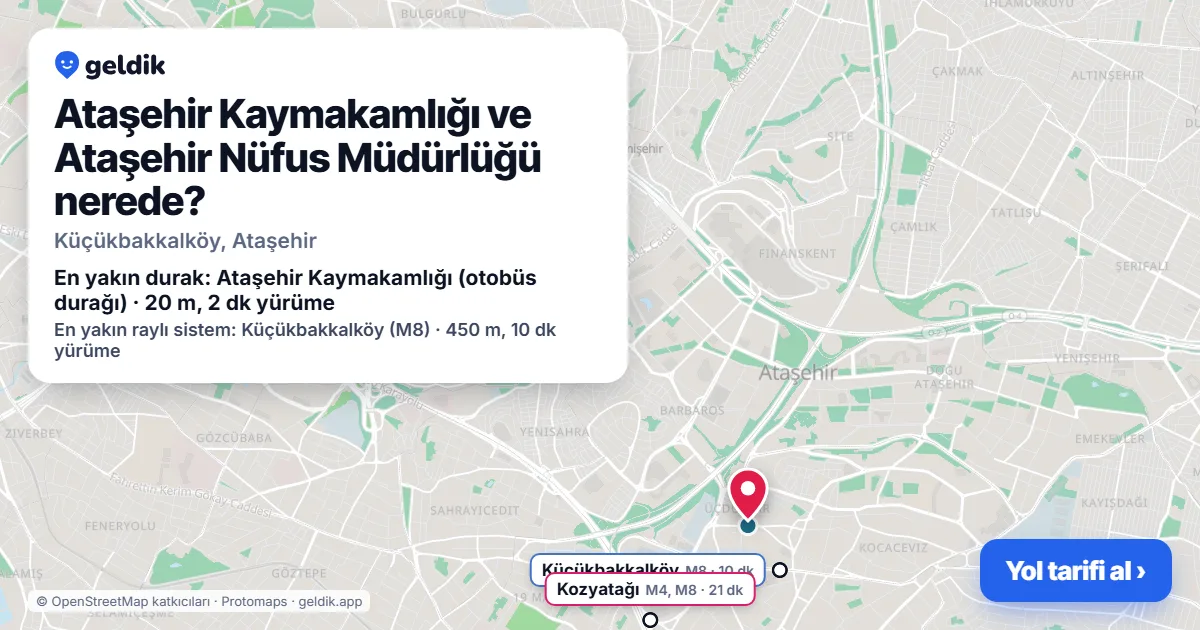 Ataşehir Kaymakamlığı ve Ataşehir Nüfus Müdürlüğü nerede: haritada konumu ve en yakın duraklar, yürüme süreleriyle