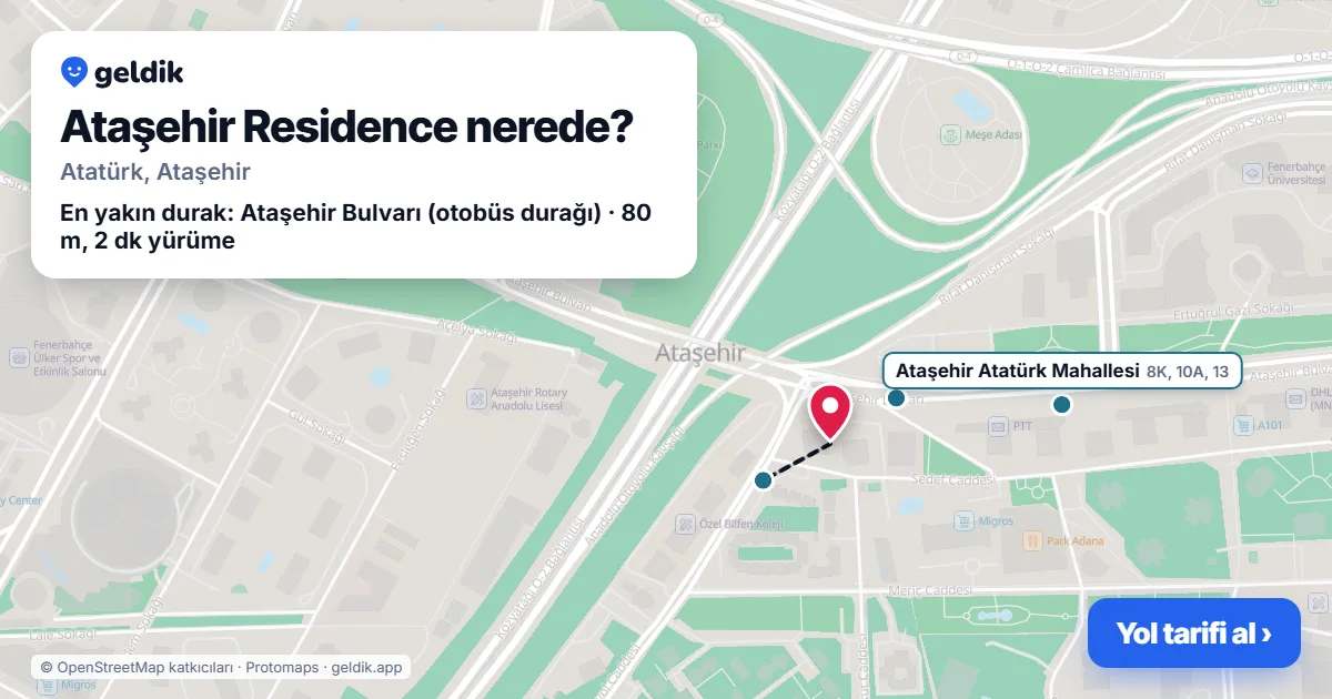 Ataşehir Residence nerede: haritada konumu ve en yakın duraklar, yürüme süreleriyle
