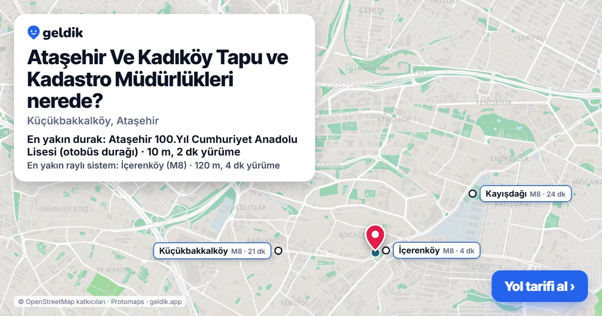Ataşehir Ve Kadıköy Tapu ve Kadastro Müdürlükleri nerede: haritada konumu ve en yakın duraklar, yürüme süreleriyle