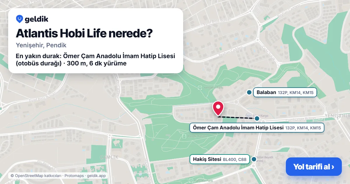 Atlantis Hobi Life nerede: haritada konumu ve en yakın duraklar, yürüme süreleriyle