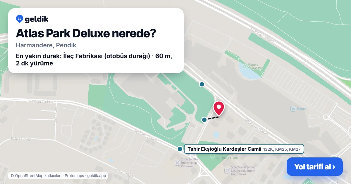 Atlas Park Deluxe nerede: haritada konumu ve en yakın duraklar, yürüme süreleriyle