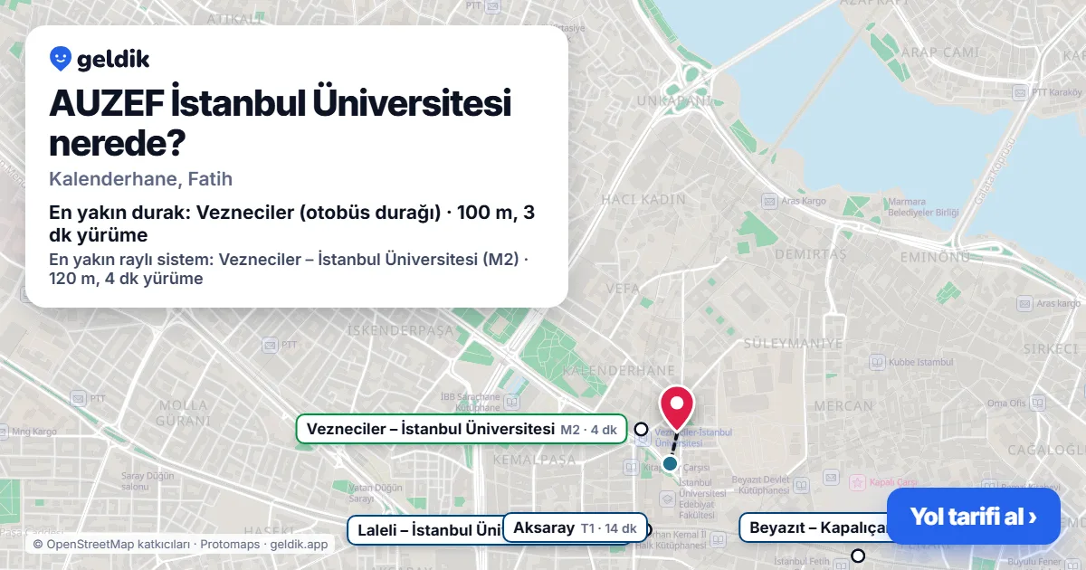 AUZEF İstanbul Üniversitesi nerede: haritada konumu ve en yakın duraklar, yürüme süreleriyle