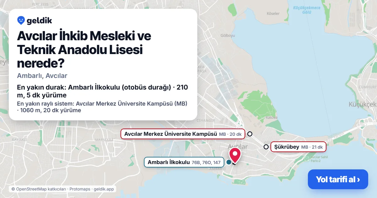 Avcılar İhkib Mesleki ve Teknik Anadolu Lisesi nerede: haritada konumu ve en yakın duraklar, yürüme süreleriyle