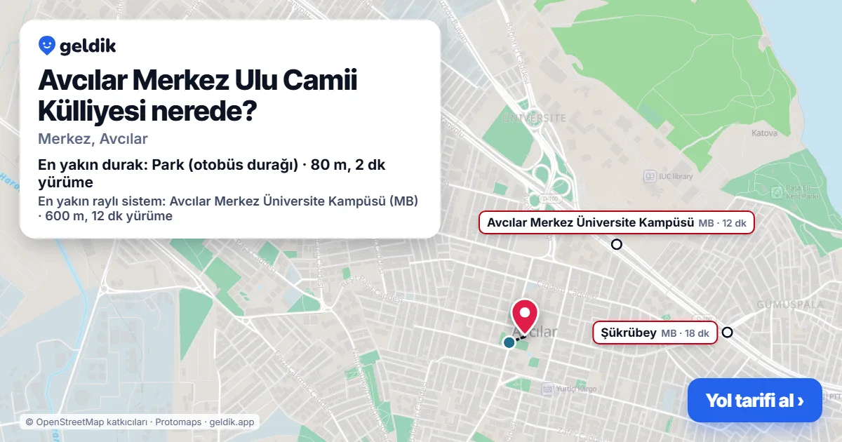 Where is Avcılar Merkez Ulu Camii Külliyesi: map with its location and the nearest stops, with walking times