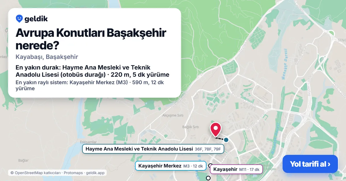 Avrupa Konutları Başakşehir nerede: haritada konumu ve en yakın duraklar, yürüme süreleriyle