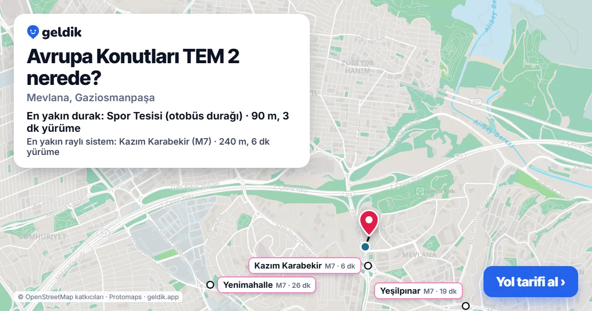 Avrupa Konutları TEM 2 nerede: haritada konumu ve en yakın duraklar, yürüme süreleriyle