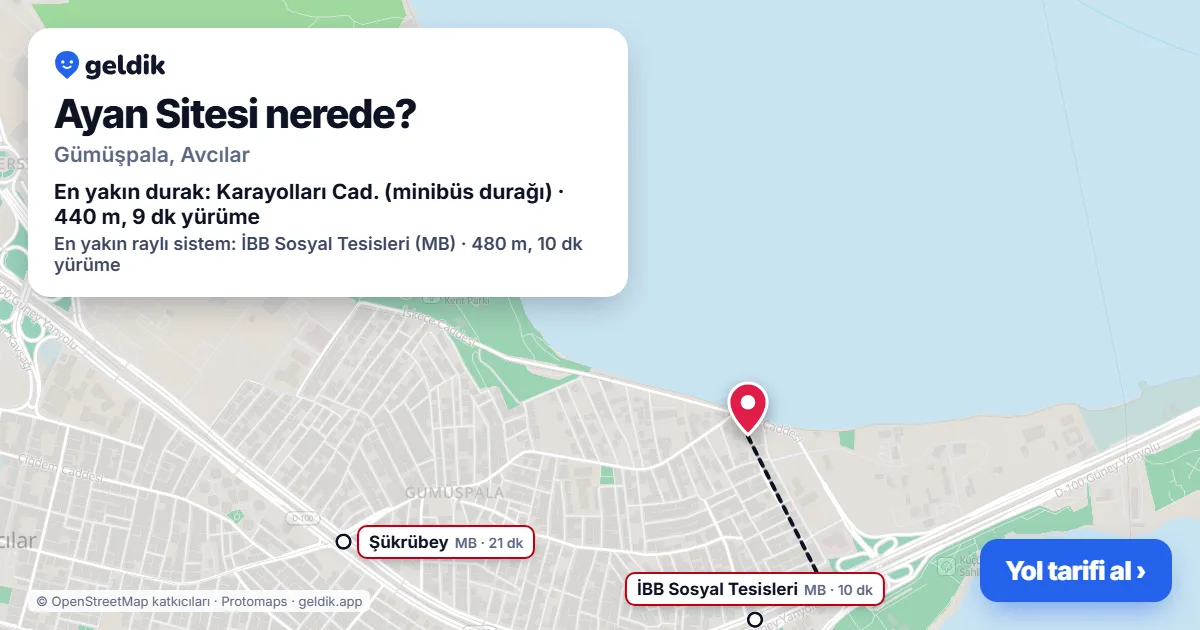 Ayan Sitesi nerede: haritada konumu ve en yakın duraklar, yürüme süreleriyle