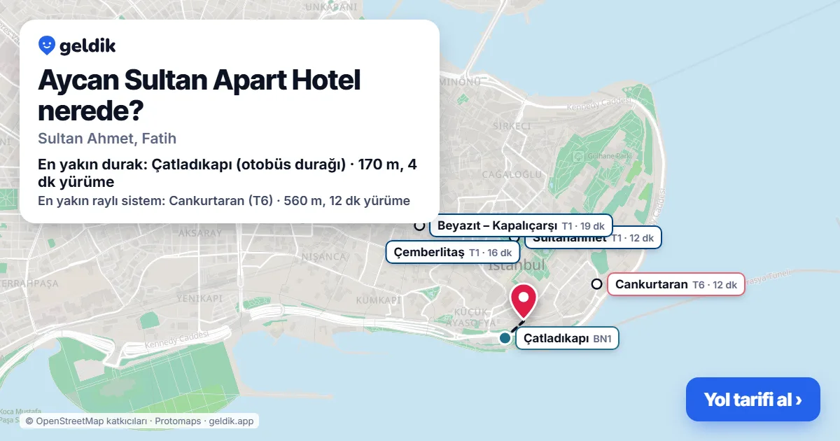 Aycan Sultan Apart Hotel nerede: haritada konumu ve en yakın duraklar, yürüme süreleriyle