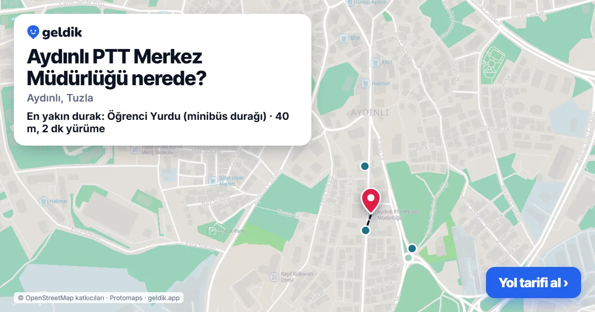 Aydınlı PTT Merkez Müdürlüğü nerede: haritada konumu ve en yakın duraklar, yürüme süreleriyle