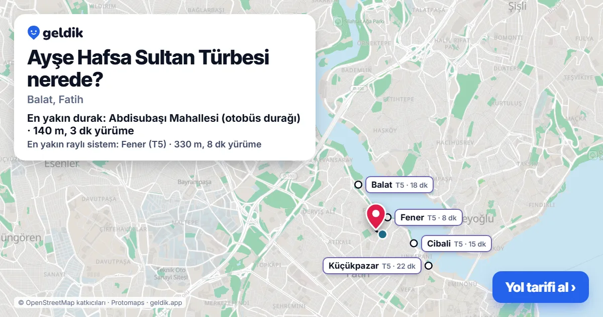 Where is Ayşe Hafsa Sultan Türbesi: map with its location and the nearest stops, with walking times