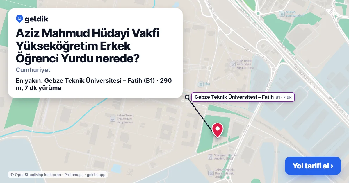 Aziz Mahmud Hüdayi Vakfi Yükseköğreti̇m Erkek Öğrenci̇ Yurdu nerede: haritada konumu ve en yakın duraklar, yürüme süreleriyle