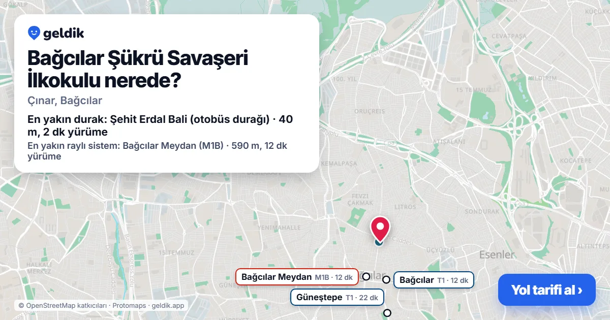 Bağcılar Şükrü Savaşeri İlkokulu nerede: haritada konumu ve en yakın duraklar, yürüme süreleriyle