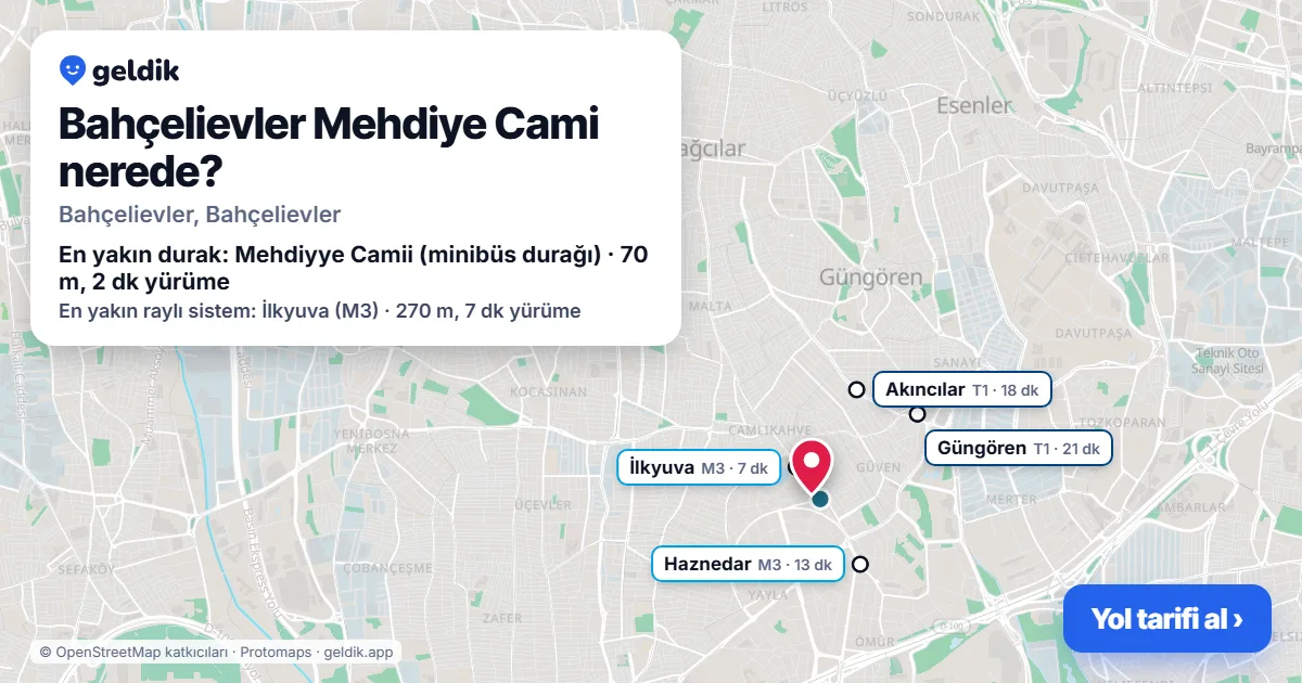 Bahçelievler Mehdiye Cami nerede: haritada konumu ve en yakın duraklar, yürüme süreleriyle