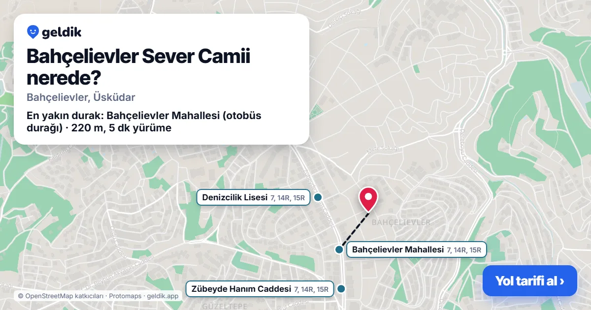 Bahçelievler Sever Camii nerede: haritada konumu ve en yakın duraklar, yürüme süreleriyle